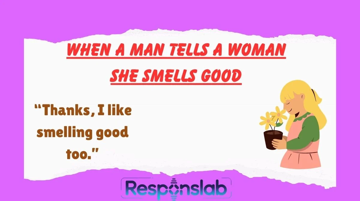 When A Man Tells A Woman She Smells Good
