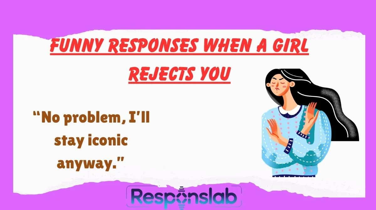Funny Responses When A Girl Rejects You