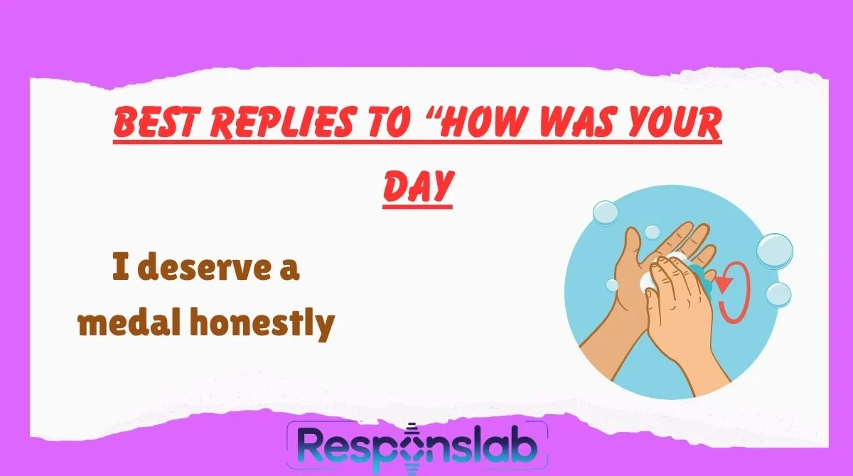 Best Replies To “How Was Your Day