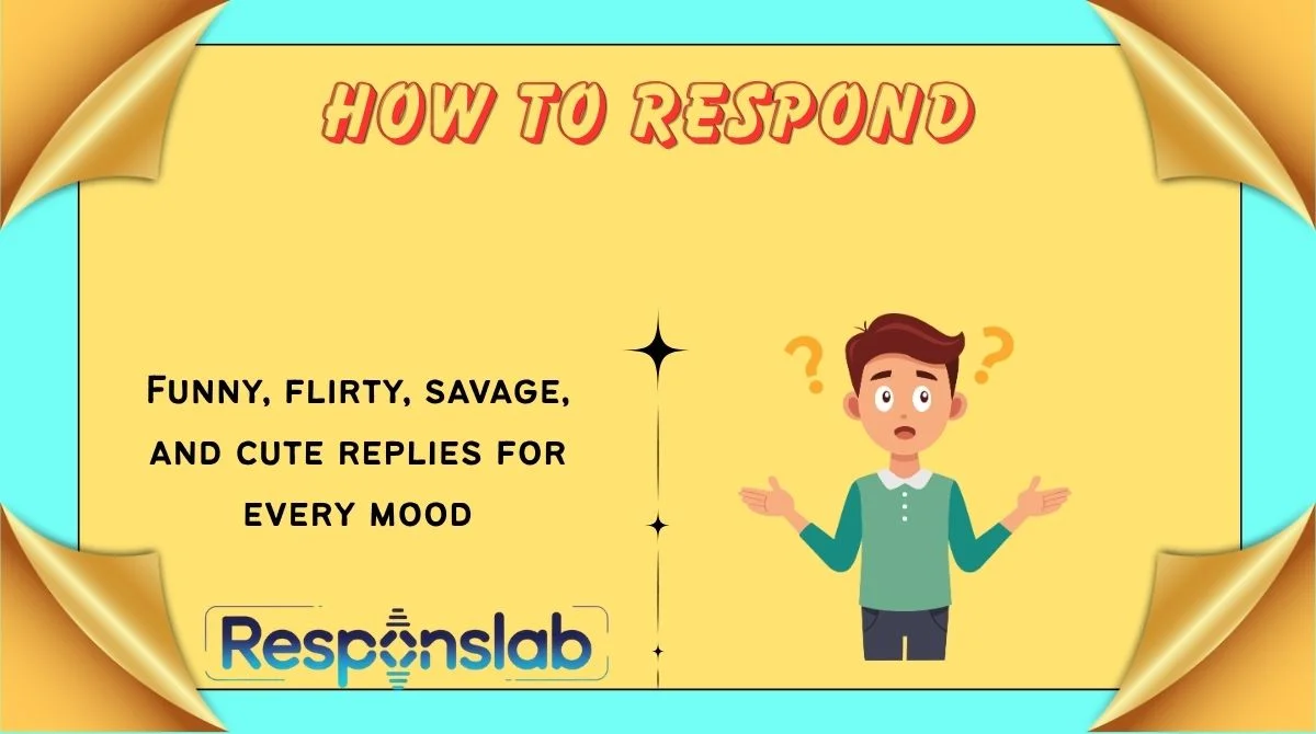 How To Respond