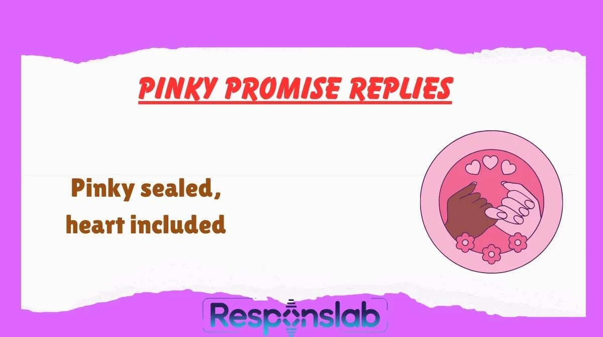 Pinky Promise Replies