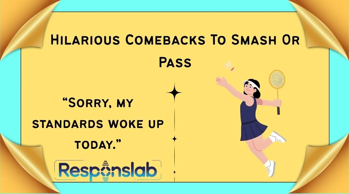 Hilarious Comebacks To Smash Or Pass