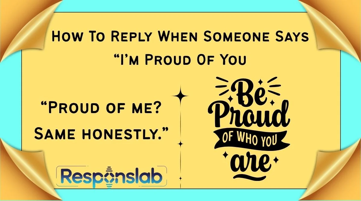 How To Reply When Someone Says “I’m Proud Of You