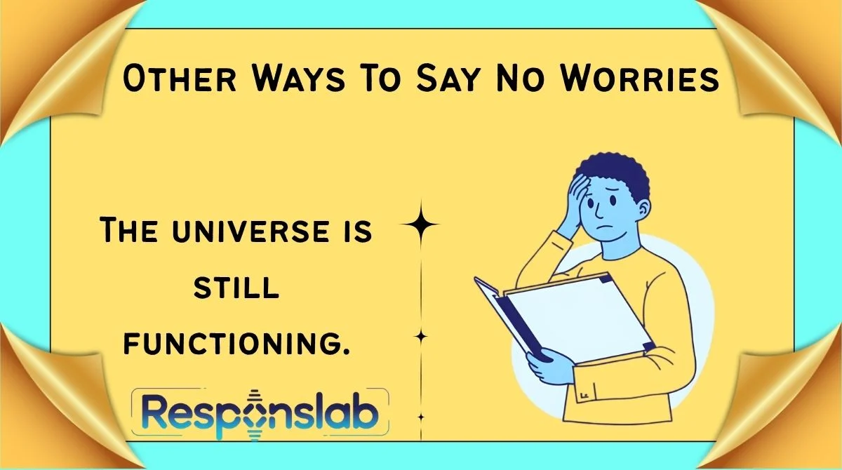 Other Ways To Say No Worries