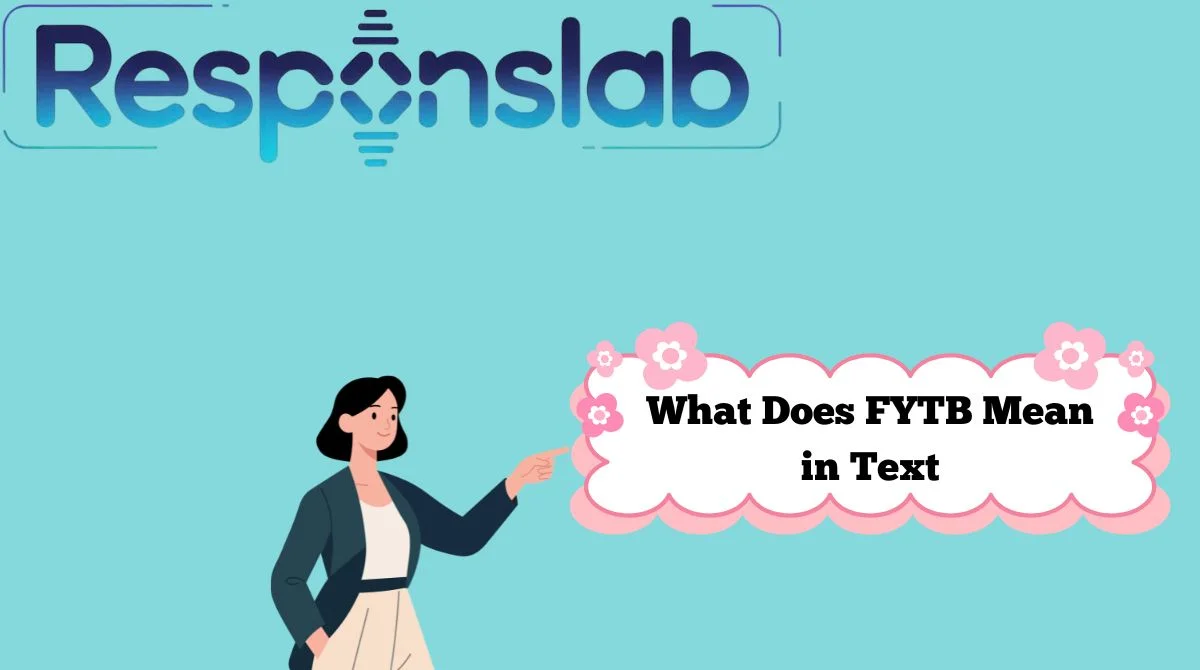 What Does FYTB Mean in Text