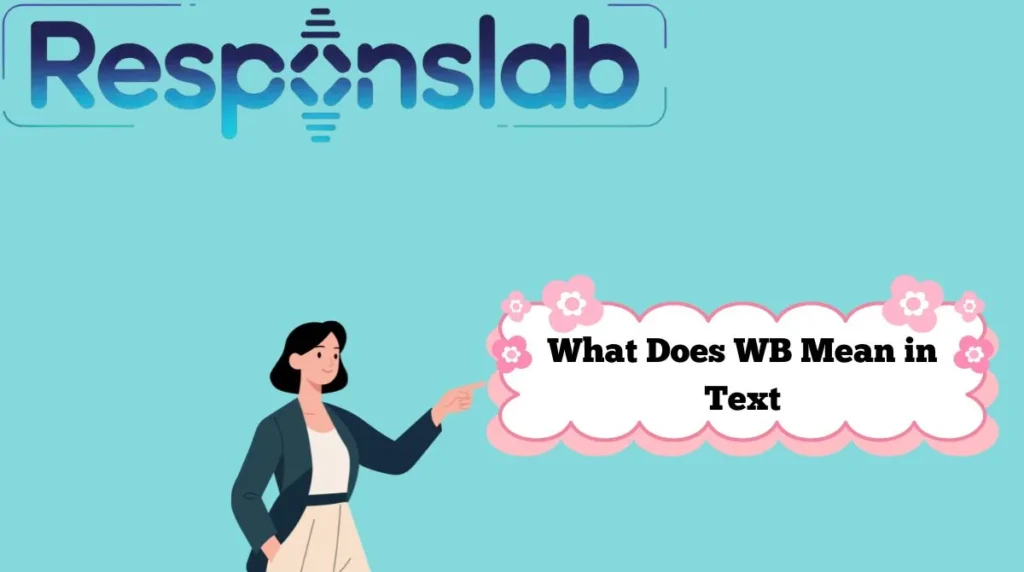 What Does WB Mean in Text