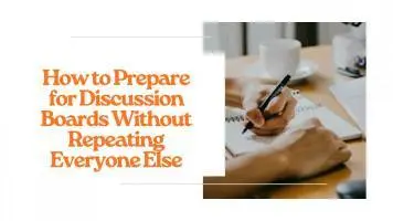 How to Prepare for Discussion Boards Without Repeating Everyone Else